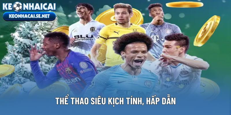 Thể thao siêu kịch tính, hấp dẫn