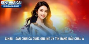 Sin88 - Sân Chơi Cá Cược Online Uy Tín Hàng Đầu Châu Á